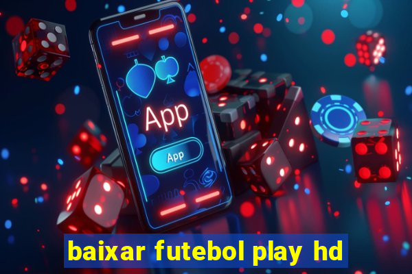 baixar futebol play hd